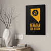 Nevadan for Bitcoin | Wall Canvas